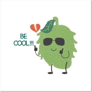 be cool soursop Posters and Art